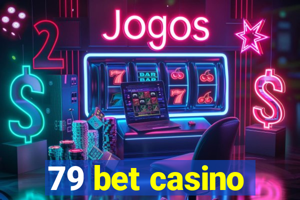 79 bet casino